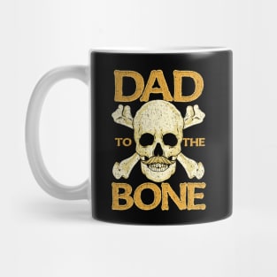 Funny Dad To The Bone Pun Father's Bad To The Bone Mug